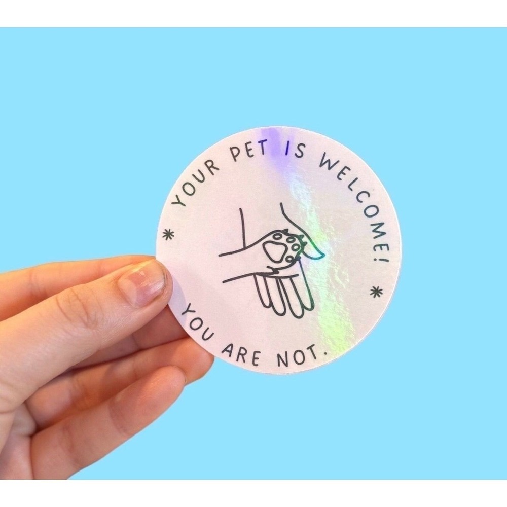 Your Pet Is Welcome You Are Not Holographic Sticker Funny Dog Decal Iridescent